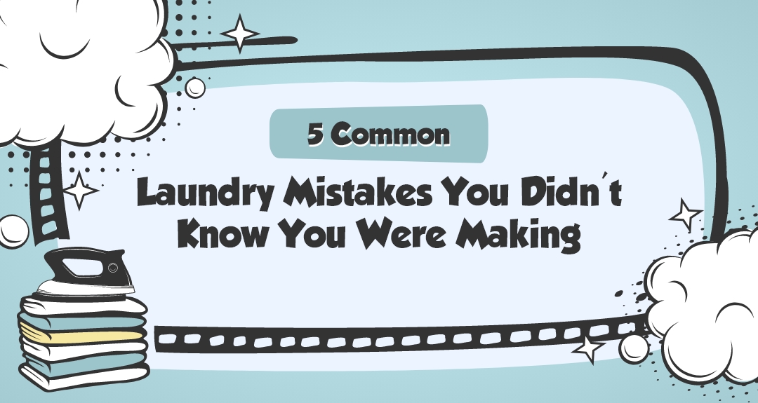 5 Common Laundry Mistakes You Didn't Know You Were Making